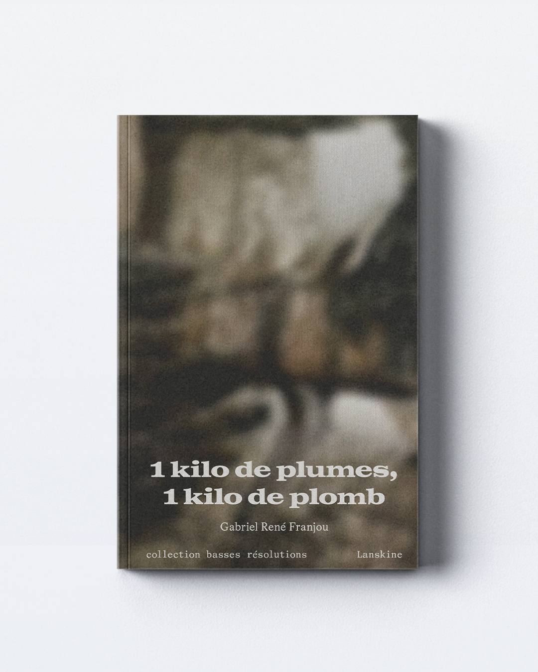 front cover of 1 kilo de plumes, 1 kilo de plomb